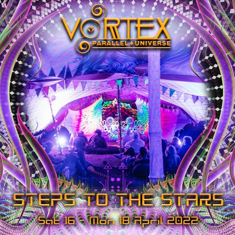 VORTEX PARALLEL UNIVERSE | EASTER WEEKEND 2022 - VORTEX PARALLEL UNIVERSE | EASTER WEEKEND 2022