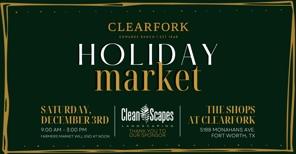 The Clearfork Holiday Market - The Clearfork Holiday Market