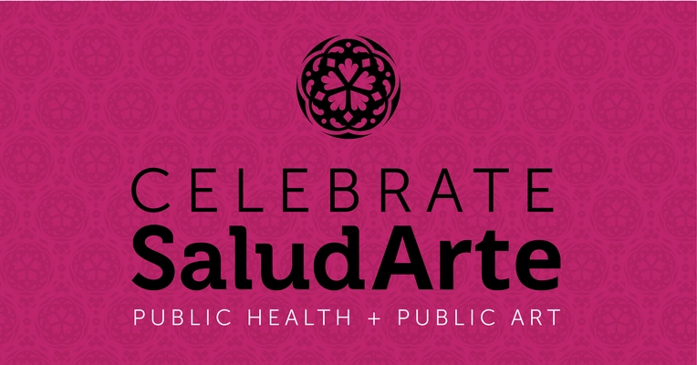 Evvnt Events - CELEBRATE SaludArte PUBLIC HEALTH + PUBLIC ART | District 3