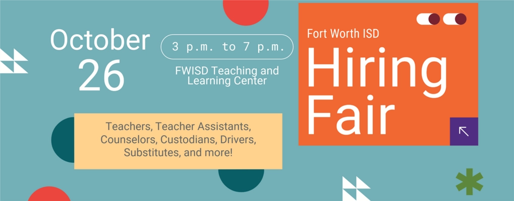 Fort Worth Report Events - Fort Worth ISD Hiring Fair on October 26, 2023