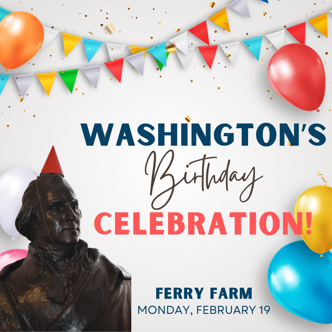 George Washington's Birthday Celebration!