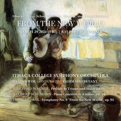 Ithaca College School of Music, Theater and Dance - From the New World  (Symphony Orchestra) - Ithaca Journal Events