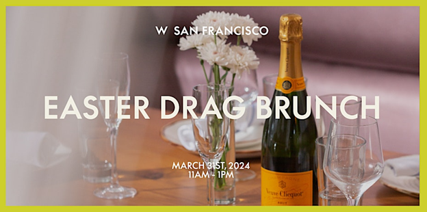 W San Francisco’s Easter Drag Brunch