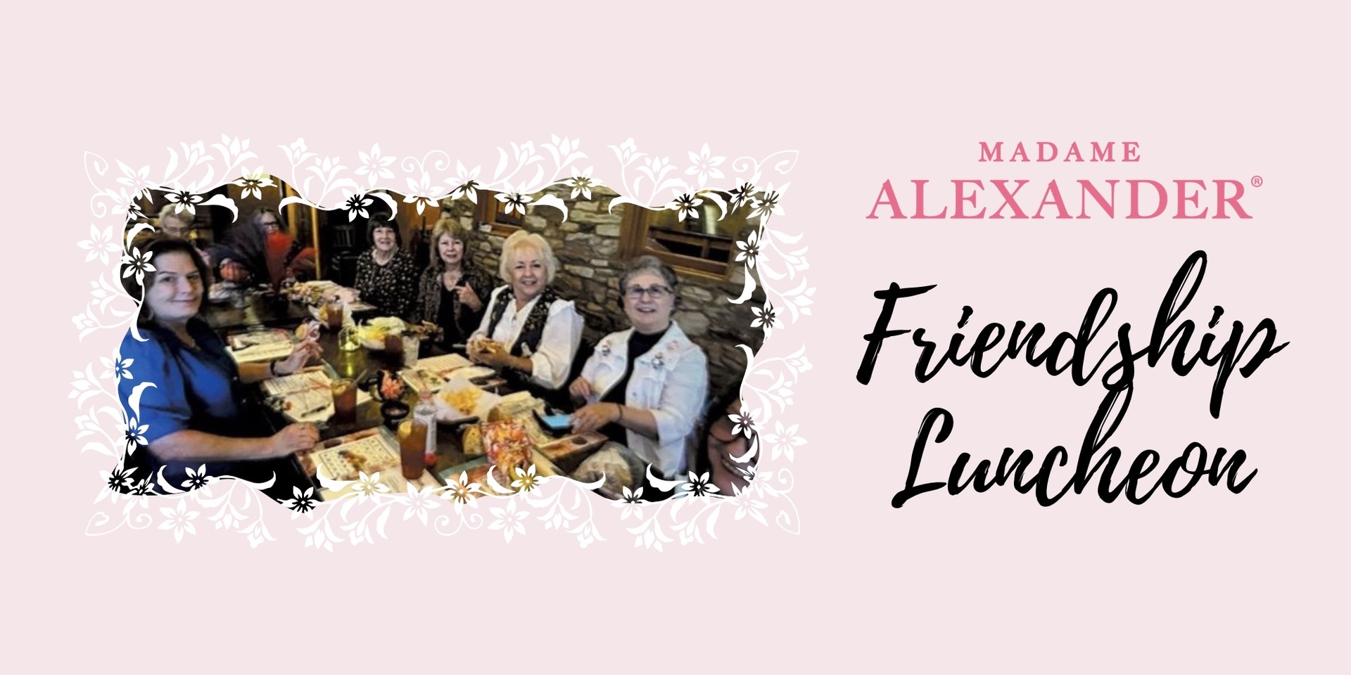 Madame Alexander Friendship Luncheon