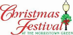 CHRISTMAS FESTIVAL AT THE MORRISTOWN GREEN