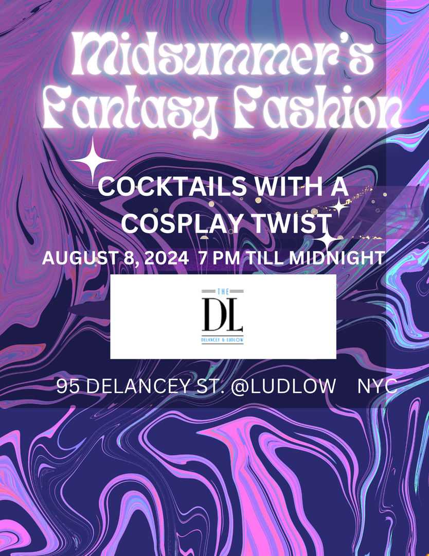 Midsummers Fantasy Fashion- Cocktails w/ a Cosplay Twist