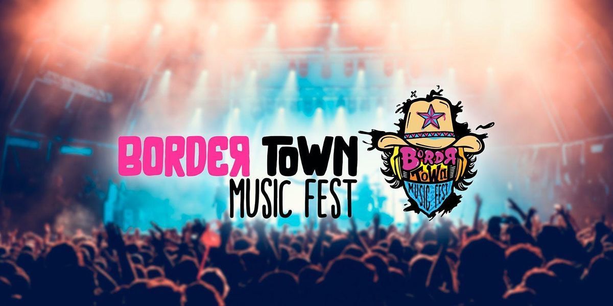 BorderTown Music Fest
